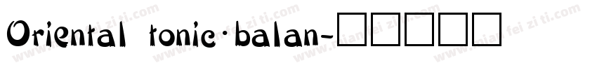 Oriental tonic·balan字体转换